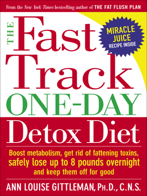Title details for The Fast Track One-Day Detox Diet by Ann Louise Gittleman, Ph.D., CNS - Available